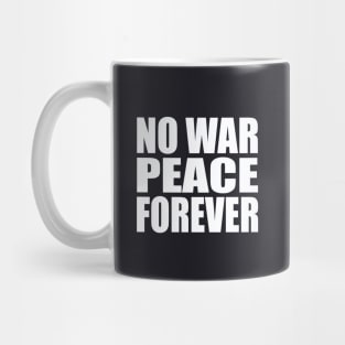 No war peace forever Mug